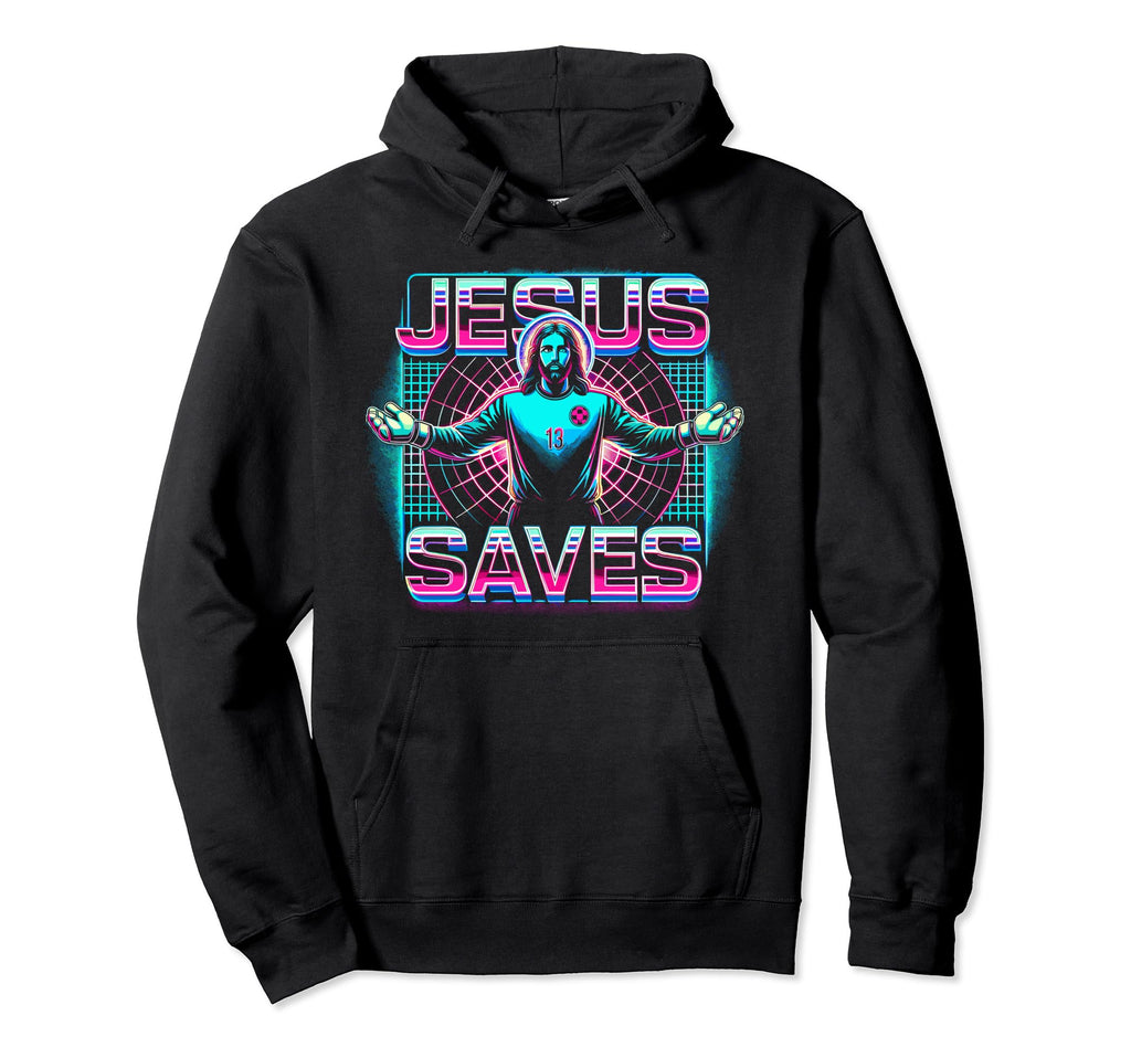 80S Vaporwave Jesus Saves Soccer Goalie Hoodie - Novelty Apparel Unisex - T-Shirt, Sweatshirt, Hoodie