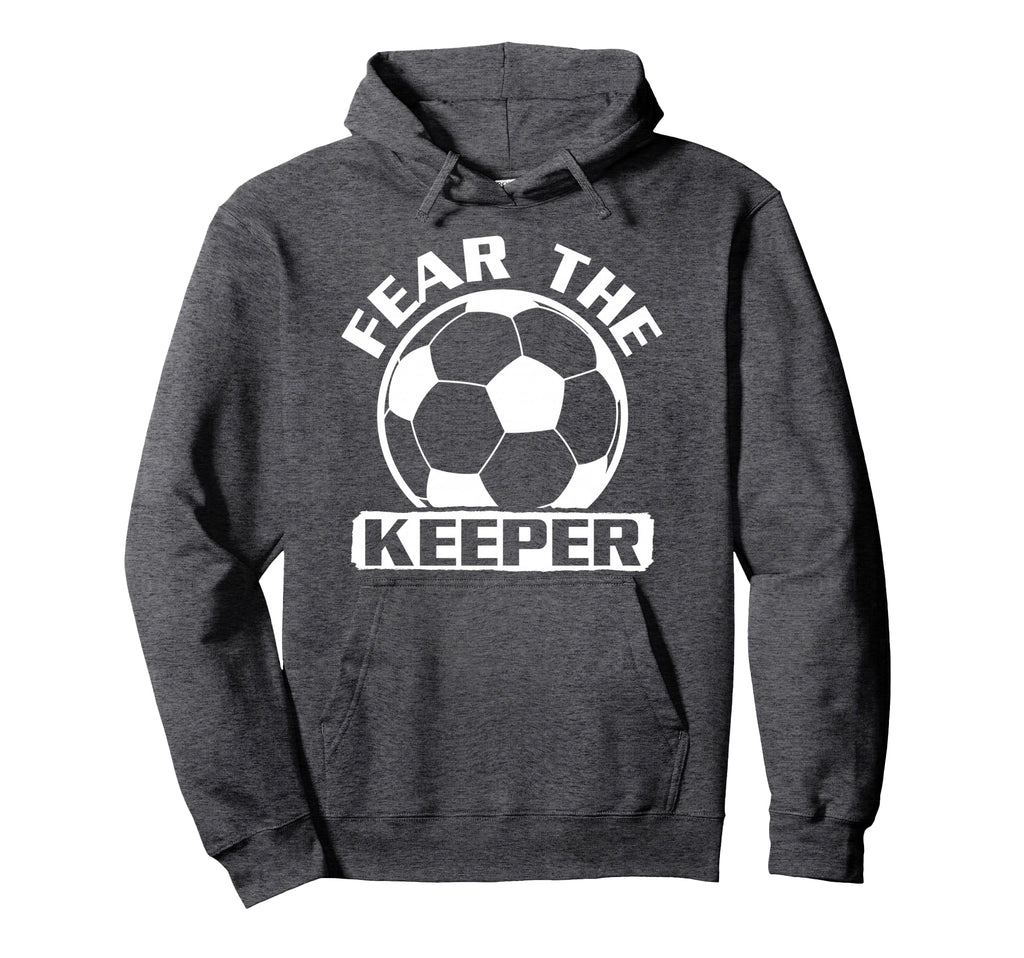 Goalkeeper Fear Goalkeeper Hoodie - Aesthetic Graphic for Adults - T-Shirt, Sweatshirt, Hoodie