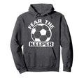 Goalkeeper Fear Goalkeeper Hoodie - Aesthetic Graphic for Adults - T-Shirt, Sweatshirt, Hoodie