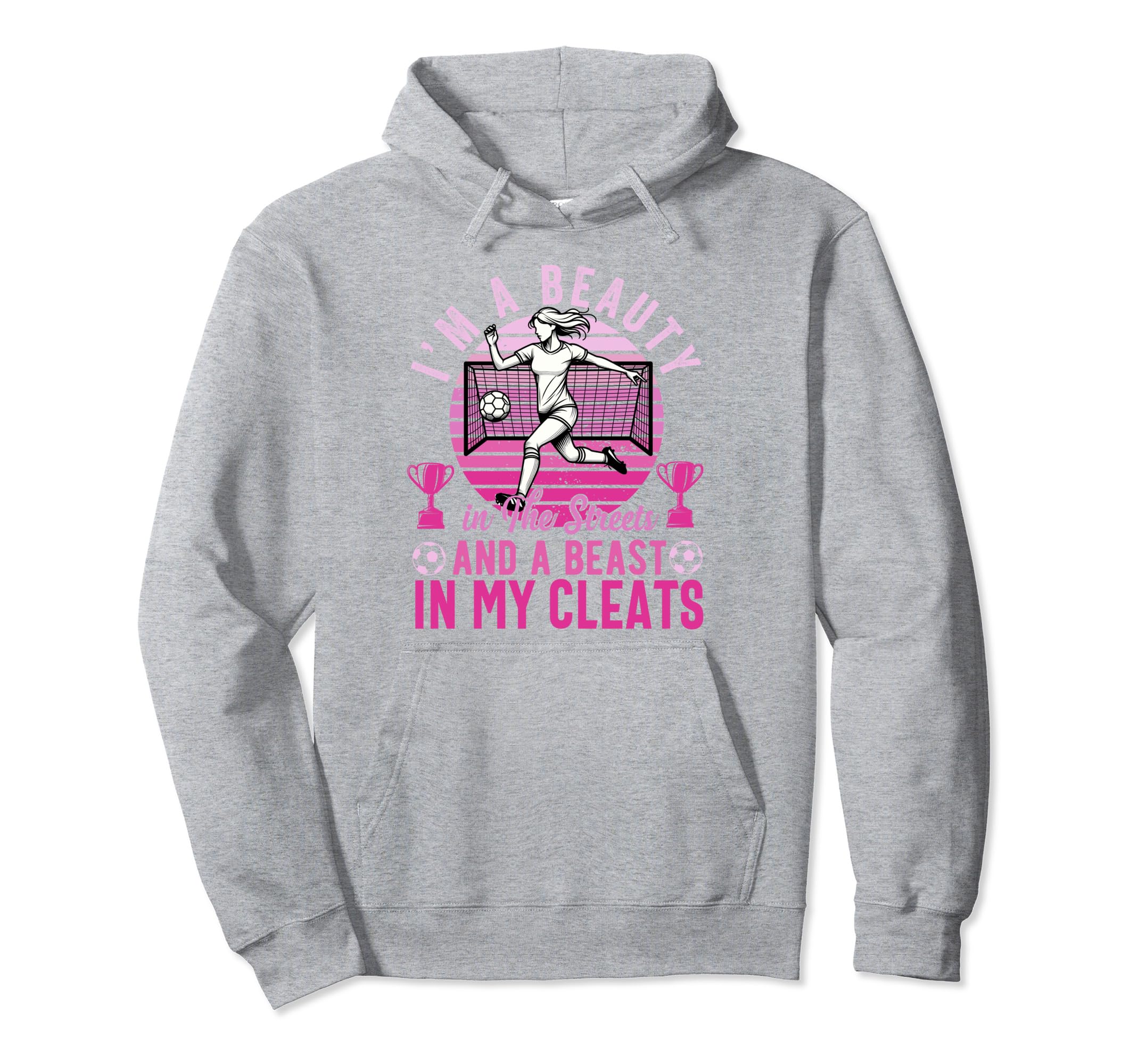 Im Beauty Streets Soccer Daughter Hoodie - Trendy Graphic Men Women - T-Shirt, Sweatshirt, Hoodie