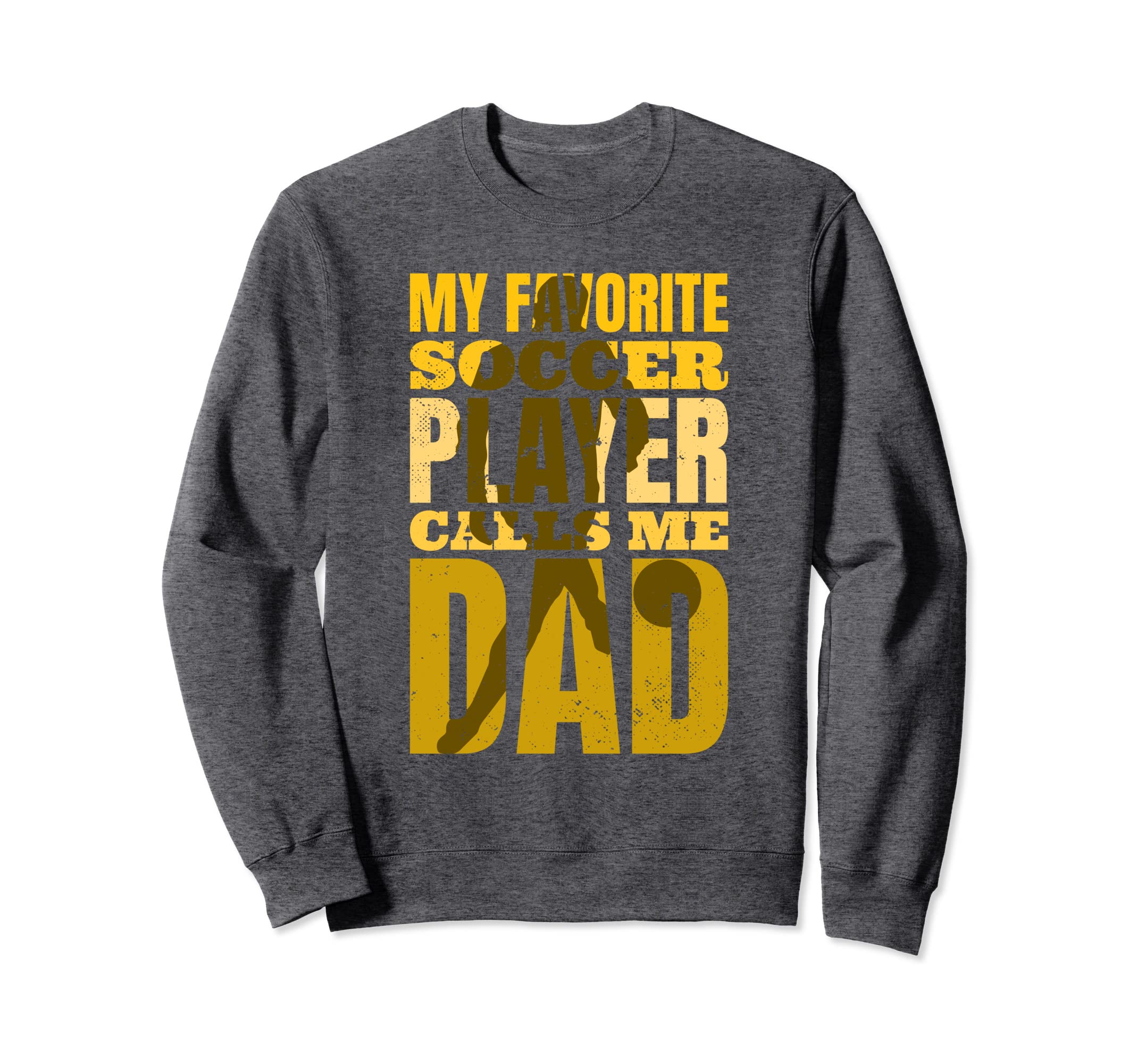 My Favorite Soccer Player Calls Me Dad Sweatshirt - Custom Art Print Unisex - T-Shirt, Sweatshirt, Hoodie
