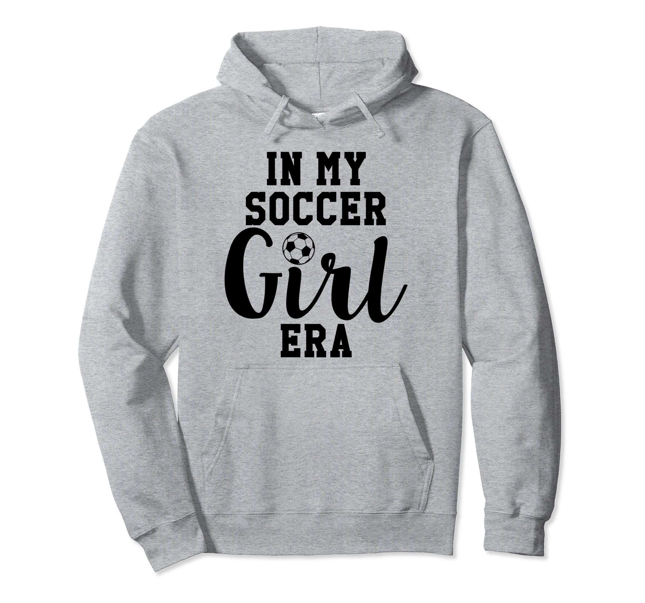My Soccer Era My Soccer Era Hoodie - Graphic Print Men Women - T-Shirt, Sweatshirt, Hoodie