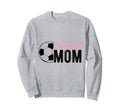 Soccer Mom Sport Athlete Family Sweatshirt - Streetwear Style for Adults - T-Shirt, Sweatshirt, Hoodie