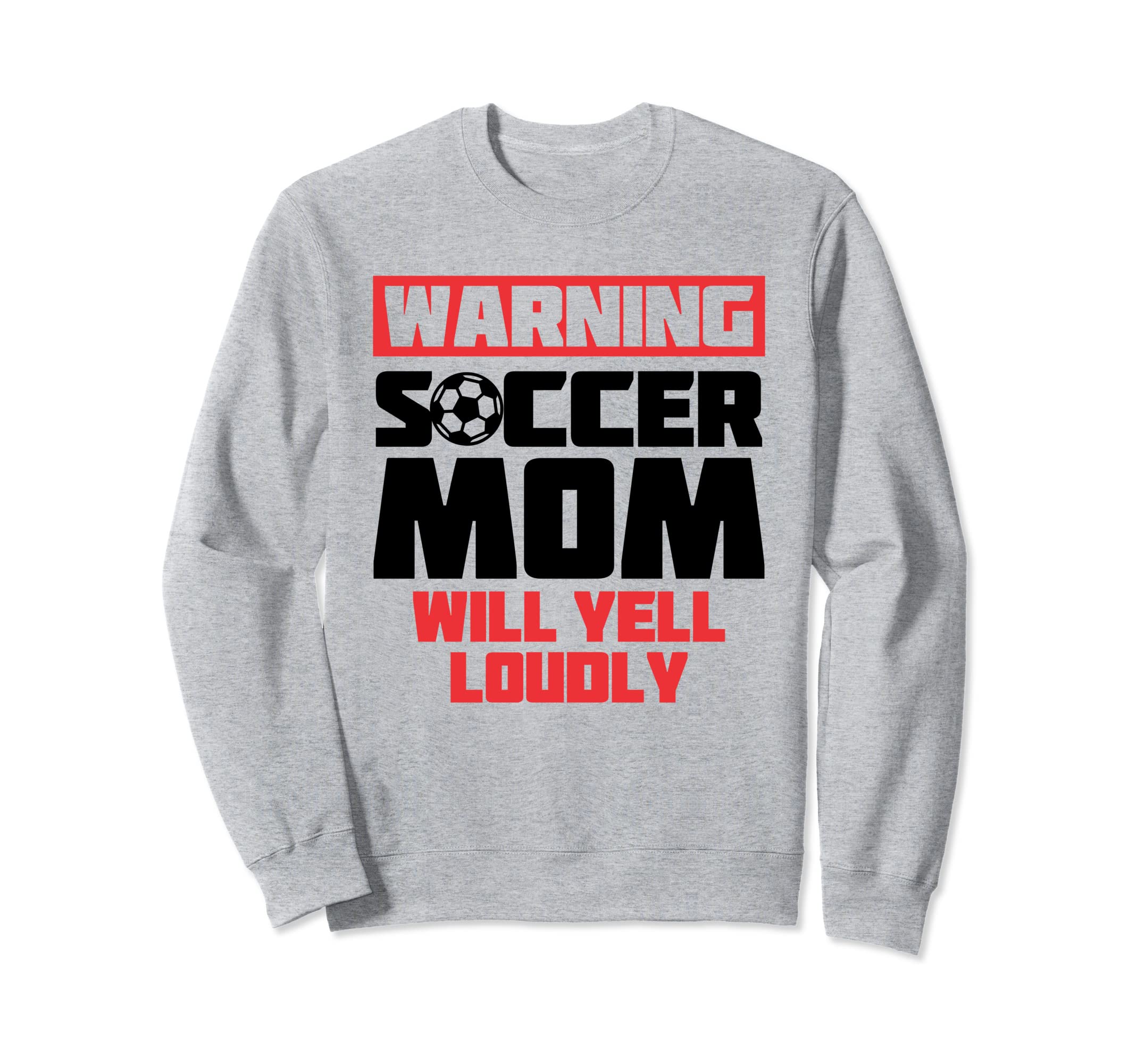 Warning Soccer Mom Will Yell Sweatshirt - Aesthetic Graphic for Adults - T-Shirt, Sweatshirt, Hoodie