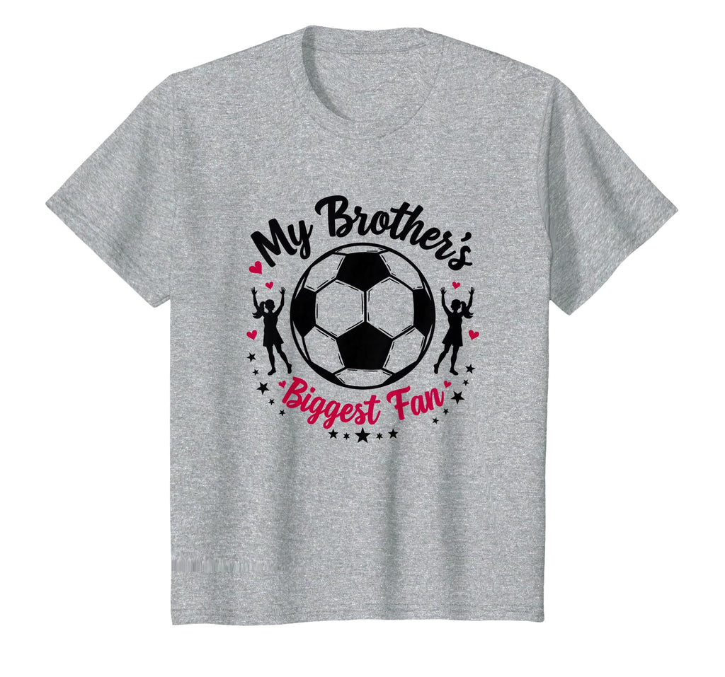 Soccer Sister My Brothers Biggest Fan T-Shirt - Unique Graphic Men Women - T-Shirt, Sweatshirt, Hoodie