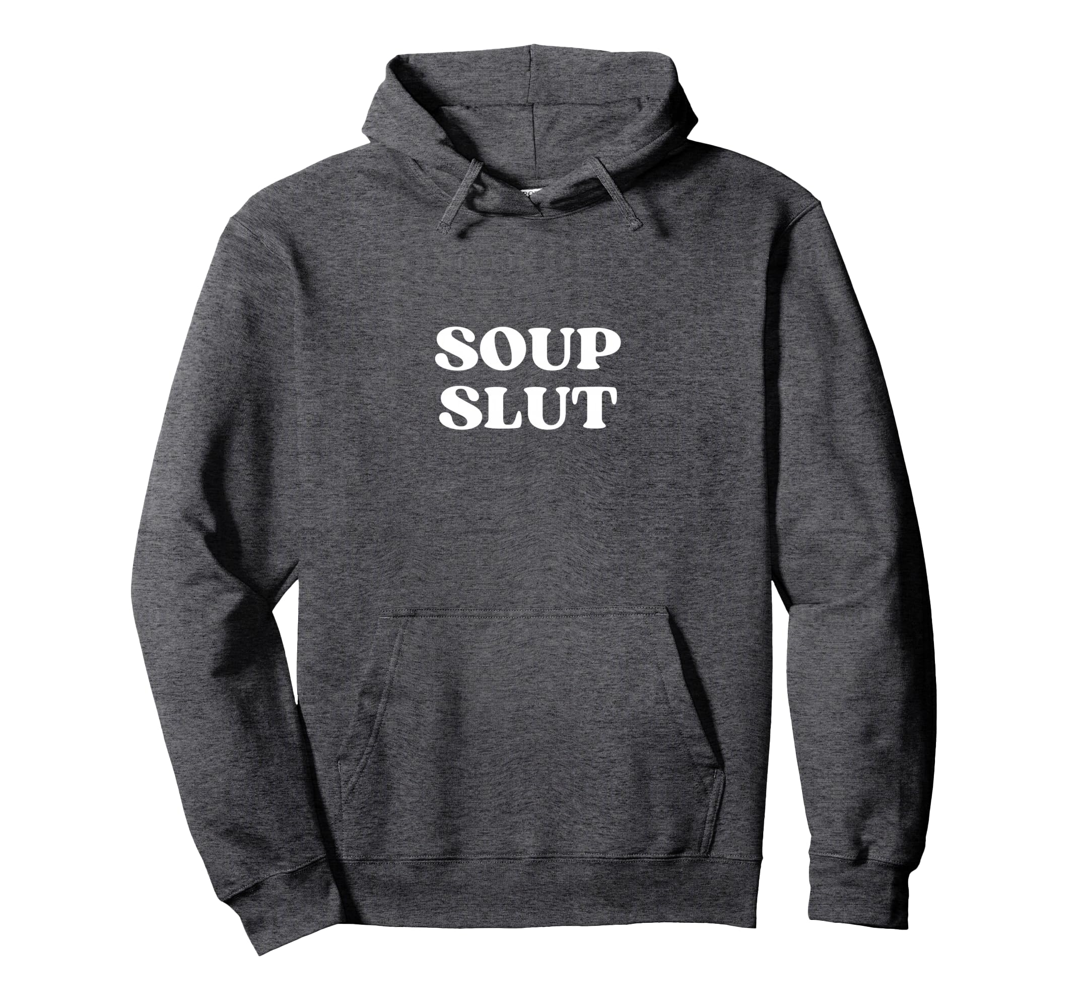 Soup Slut Y2K Aesthetic Hoodie - Fun Novelty Design Men Women - T-Shirt, Sweatshirt, Hoodie