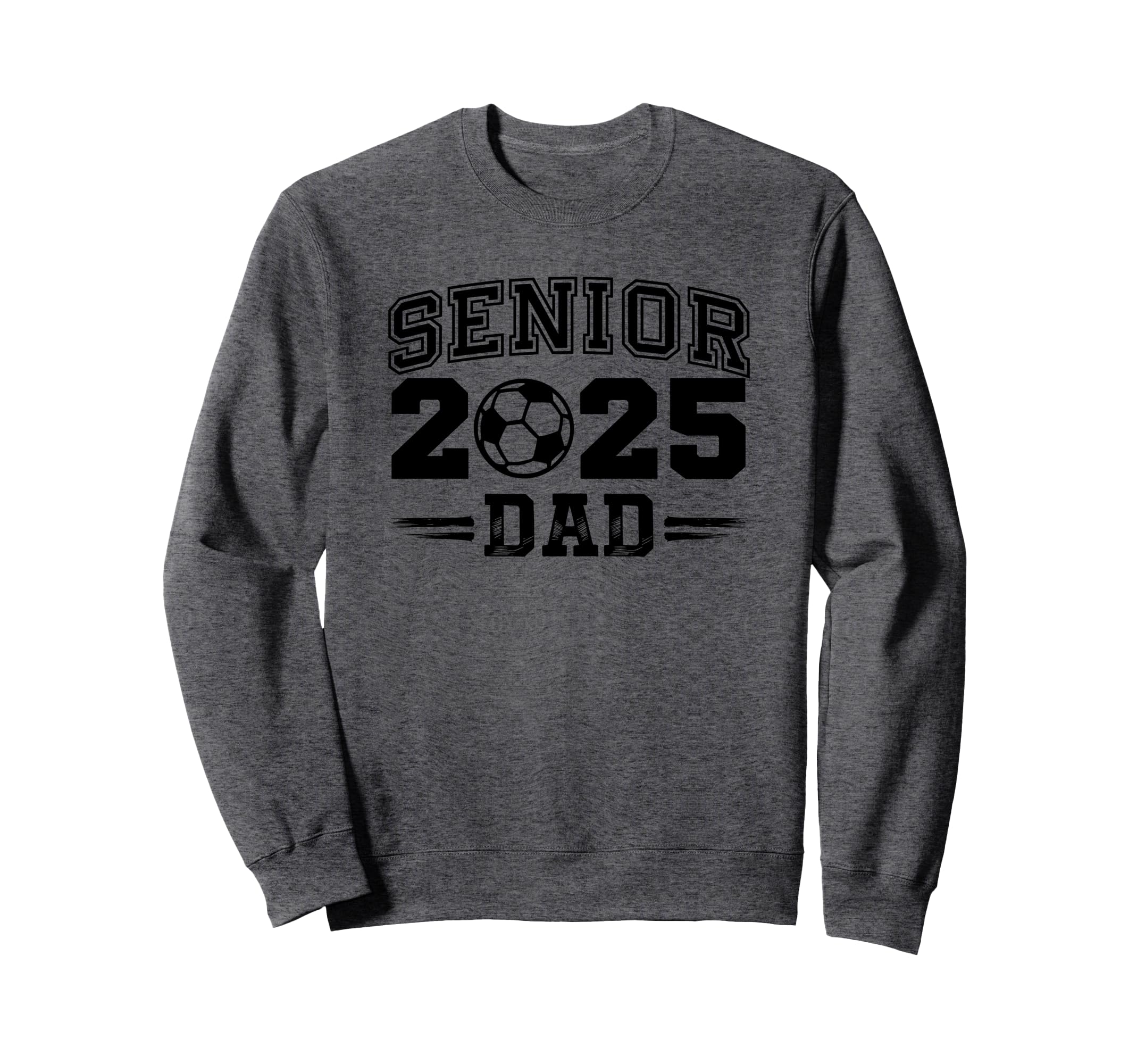 Soccer Dad 2025 Soccer Player Sweatshirt - Fun Novelty Design Men Women - T-Shirt, Sweatshirt, Hoodie