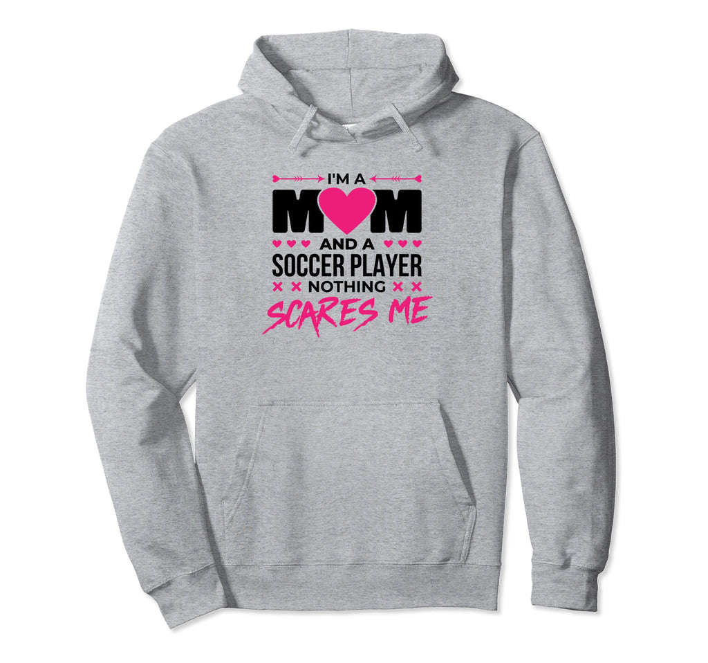 Soccer Players Mom Soccer Lover Hoodie - Fun Novelty Design Men Women - T-Shirt, Sweatshirt, Hoodie