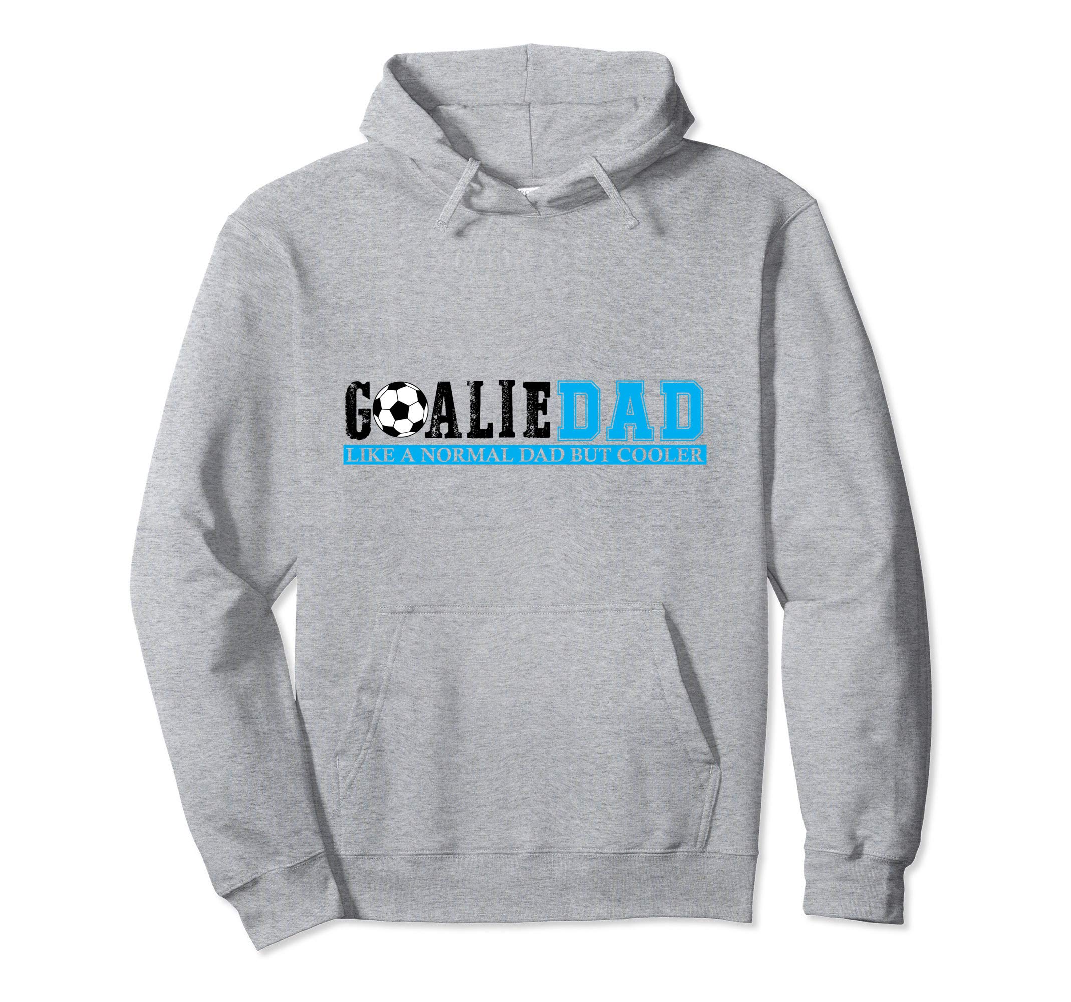 Goalie Dad Like Normal Dad But Cooler Hoodie - Custom Art Print Unisex - T-Shirt, Sweatshirt, Hoodie