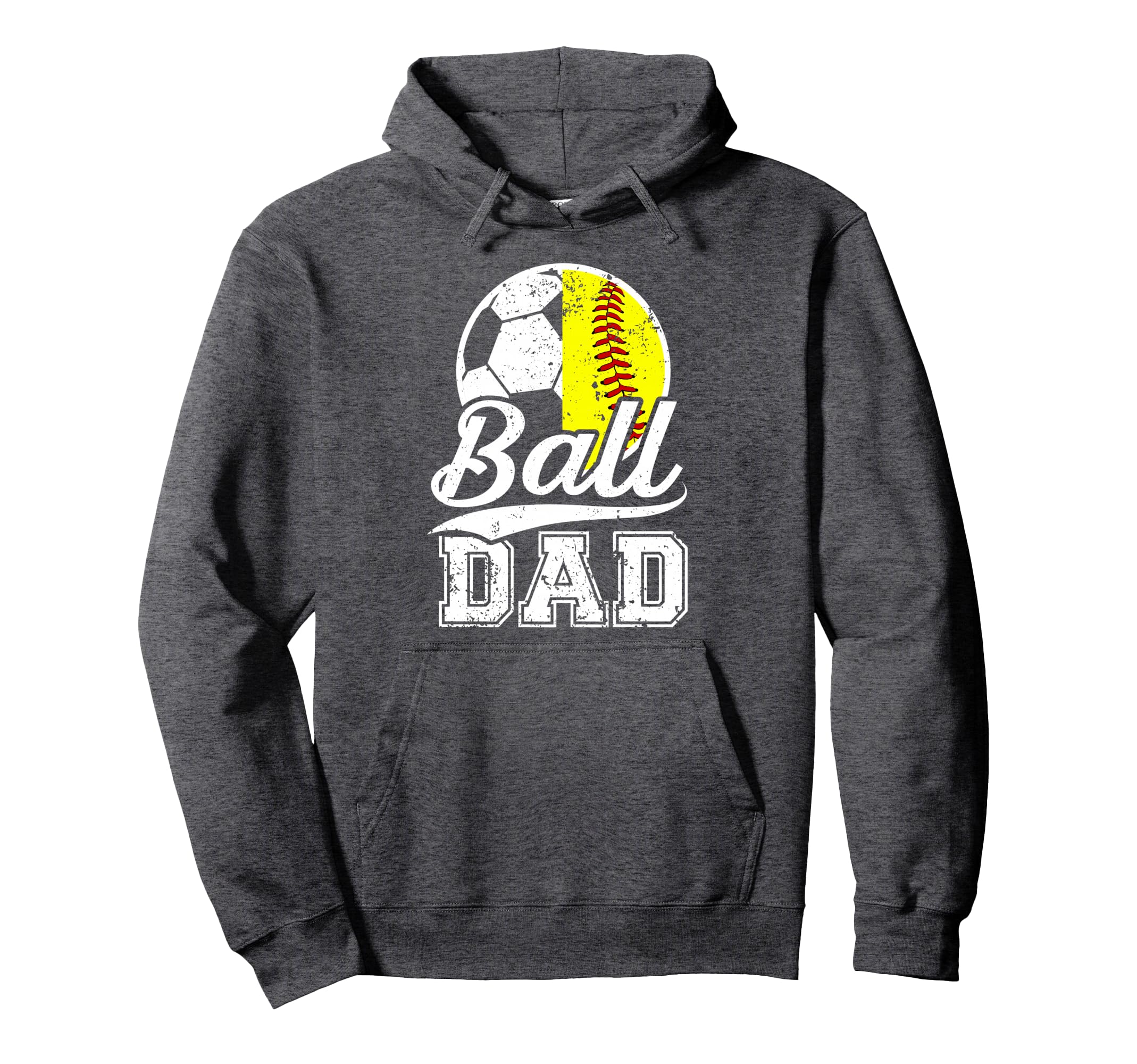 Ball Dad Soccer Softball Dad Hoodie - Casual Everyday Wear for Adults - T-Shirt, Sweatshirt, Hoodie