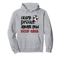 Crazy Proud Loud Soccer Nana Soccer Hoodie - Novelty Apparel Men Women - T-Shirt, Sweatshirt, Hoodie