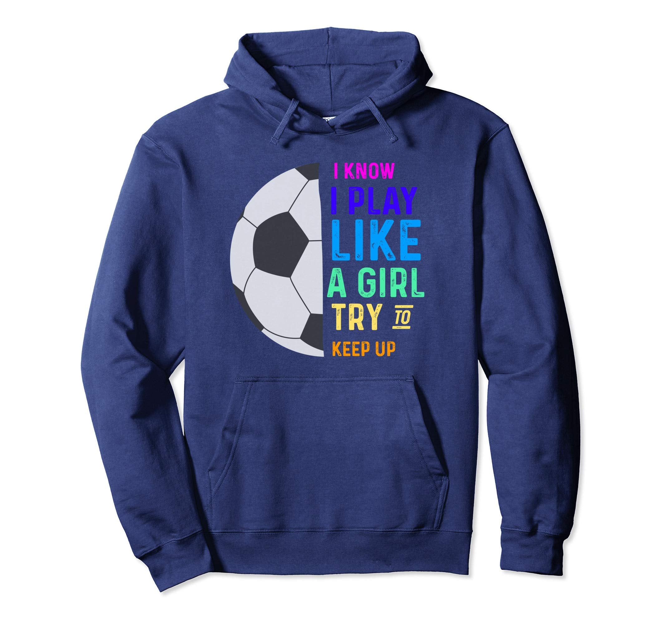 I Know I Play Like Try To Keep Up Hoodie - Fun Novelty Design for Adults - T-Shirt, Sweatshirt, Hoodie