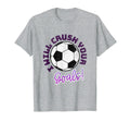 Soccer Goalie Keeper Funny T-Shirt - Novelty Apparel for Adults - T-Shirt, Sweatshirt, Hoodie
