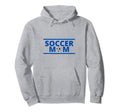 Soccer Mom Hoodie - Fun Novelty Design Men Women - T-Shirt, Sweatshirt, Hoodie