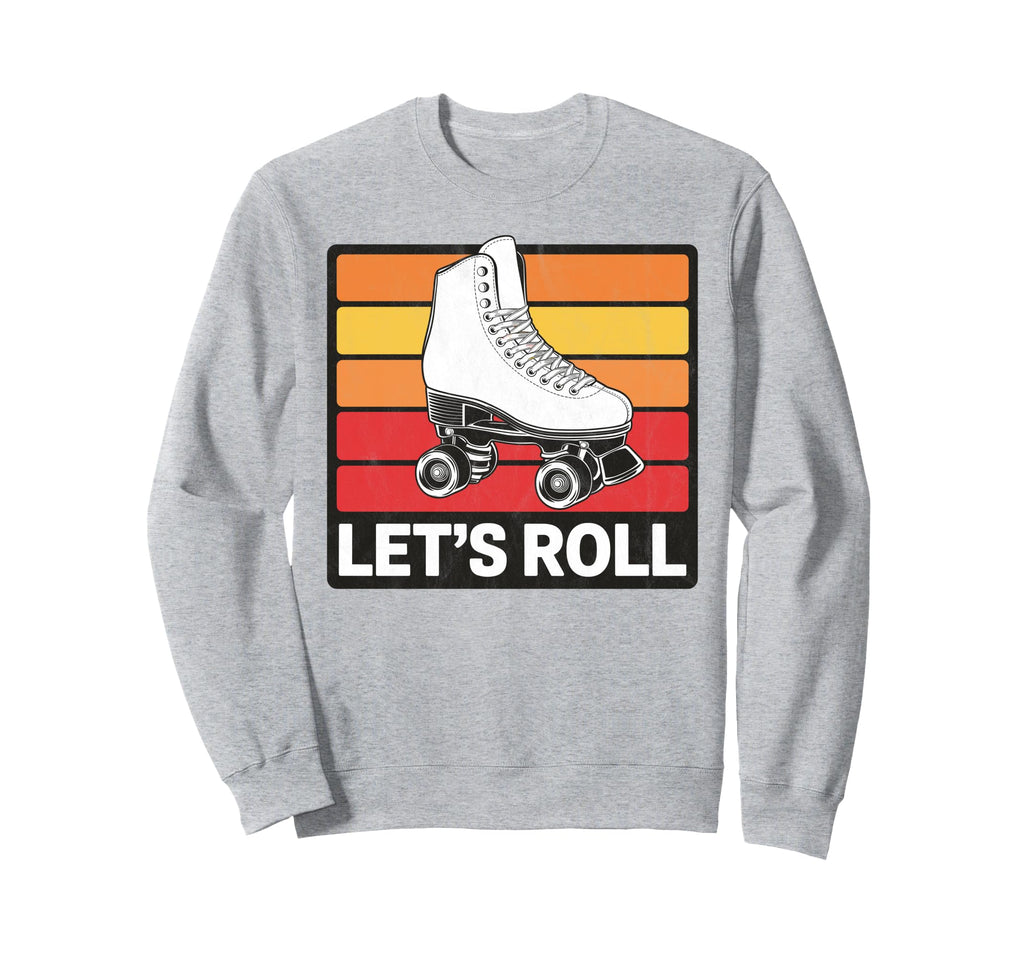 Let S Roll Roller Skating Skater Sweatshirt - Custom Art Print for Adults - T-Shirt, Sweatshirt, Hoodie