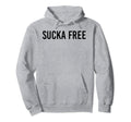 Sucka Free Funny Hip Hop Music Rap Gift Hoodie - Trendy Graphic for Adults - T-Shirt, Sweatshirt, Hoodie