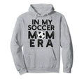 My Soccer Mom Era Funny Soccer Mom Hoodie - Minimalist Print Men Women - T-Shirt, Sweatshirt, Hoodie