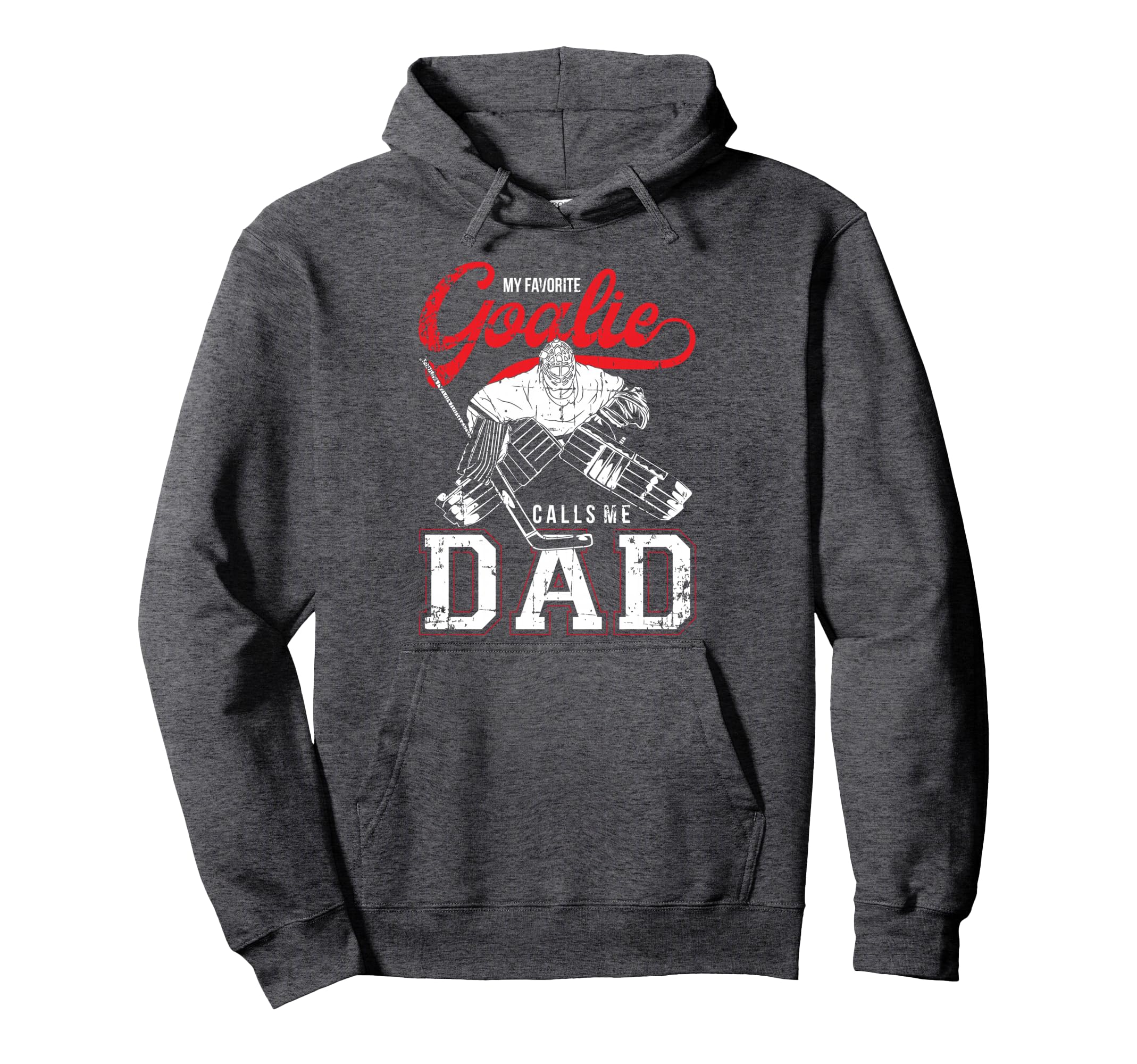 My Favorite Goalie Calls Me Dad Ice Hoodie - Unique Graphic Men Women - T-Shirt, Sweatshirt, Hoodie