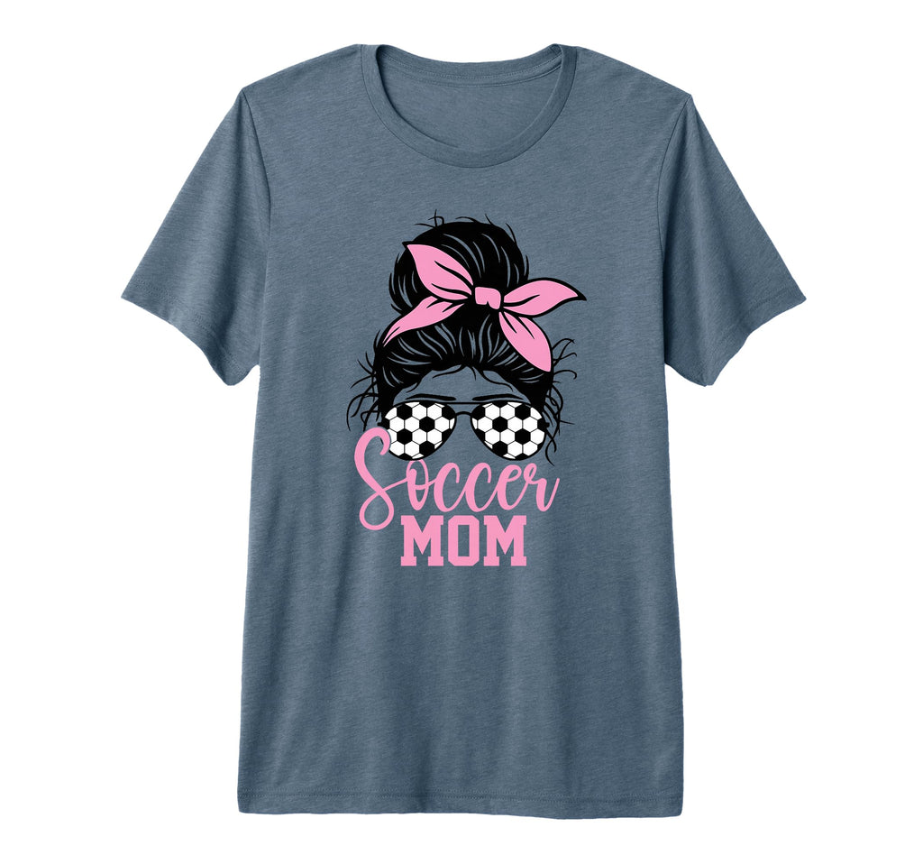 Soccer Mom Life Messy Bun Mothers T-Shirt - Casual Everyday Wear Unisex - T-Shirt, Sweatshirt, Hoodie