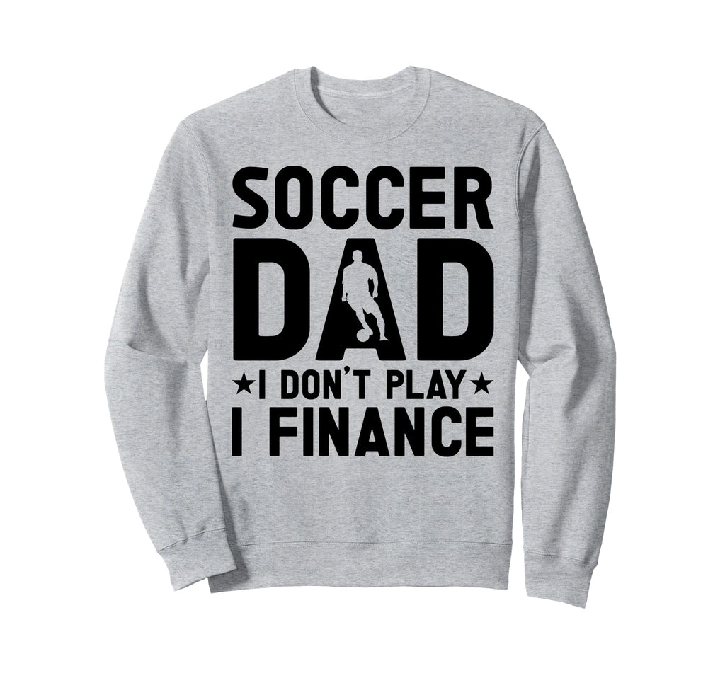 Soccer Dad Sweatshirt - Custom Art Print Men Women - T-Shirt, Sweatshirt, Hoodie