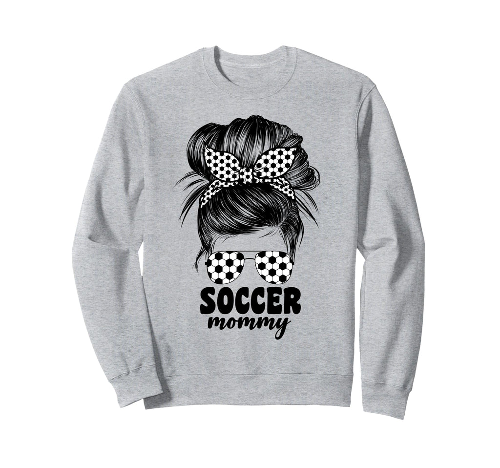 Proud Soccer Mommy Mom Messy Bun Sweatshirt - Unique Graphic Men Women - T-Shirt, Sweatshirt, Hoodie