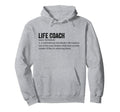 Life Coach Team Definition Life Hoodie - Fun Novelty Design for Adults - T-Shirt, Sweatshirt, Hoodie