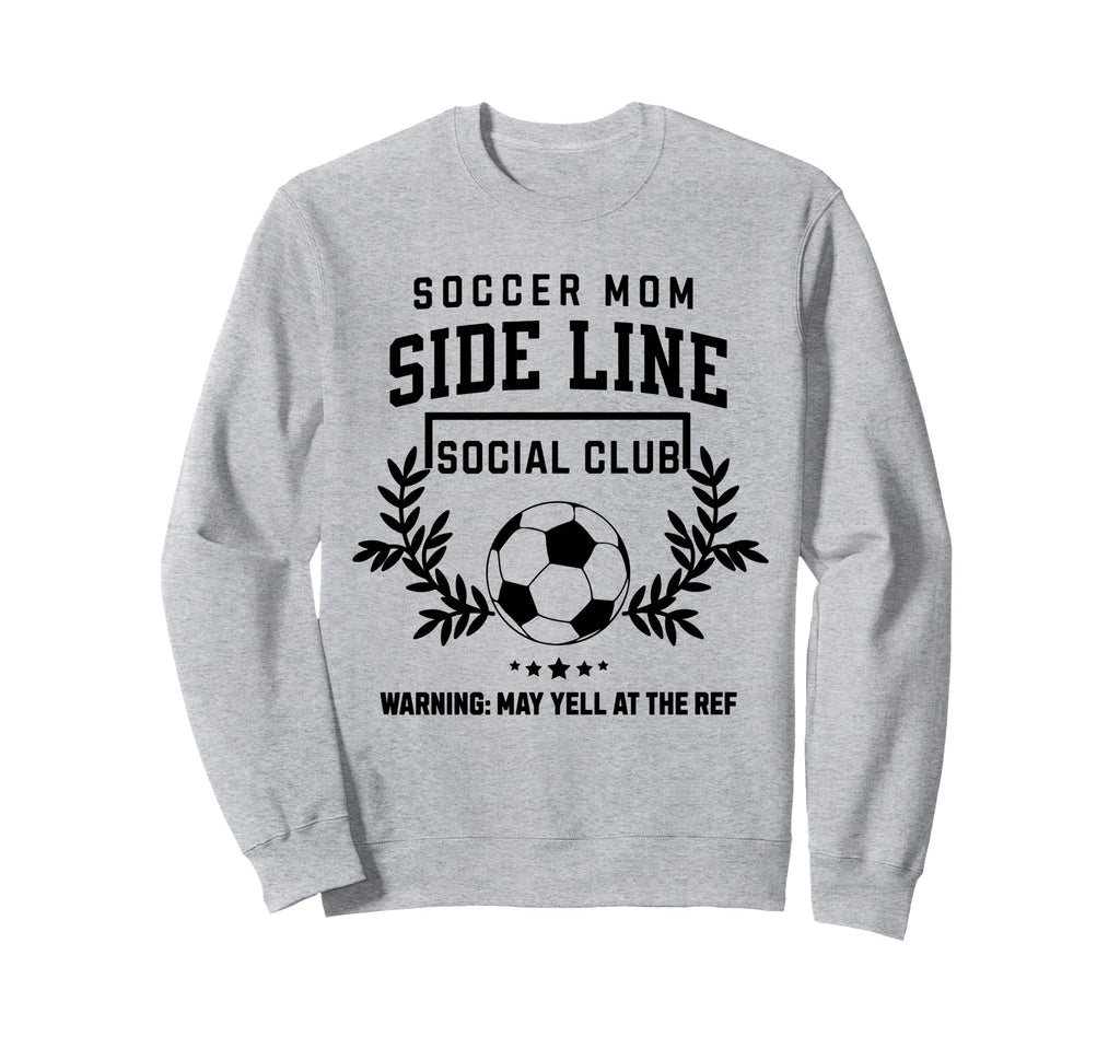 Soccer Mom Sideline Social Club Sweatshirt - Streetwear Style Men Women - T-Shirt, Sweatshirt, Hoodie