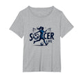 Soccer Is Life Womens Passion Beautiful T-Shirt - Graphic Print for Adults - T-Shirt, Sweatshirt, Hoodie