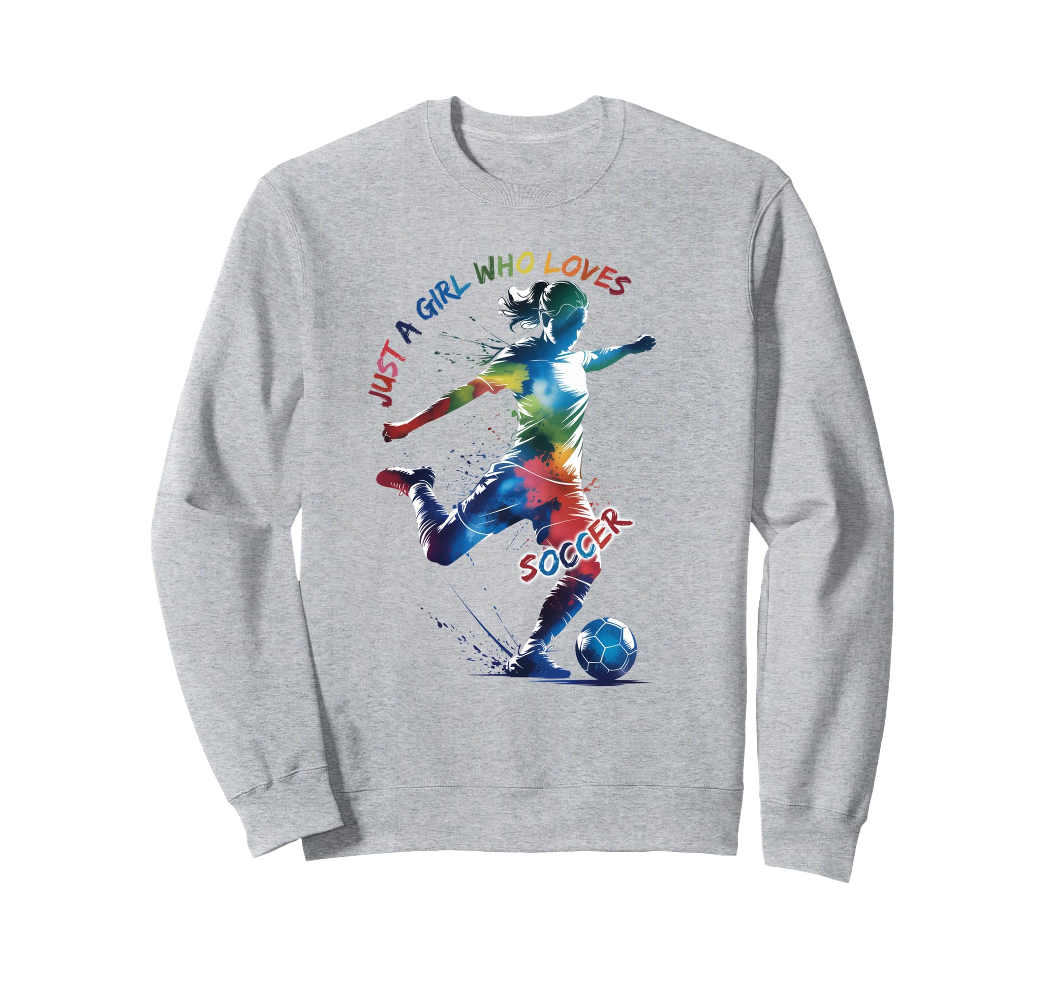 Just Who Loves Soccer Sweatshirt - Aesthetic Graphic for Adults - T-Shirt, Sweatshirt, Hoodie