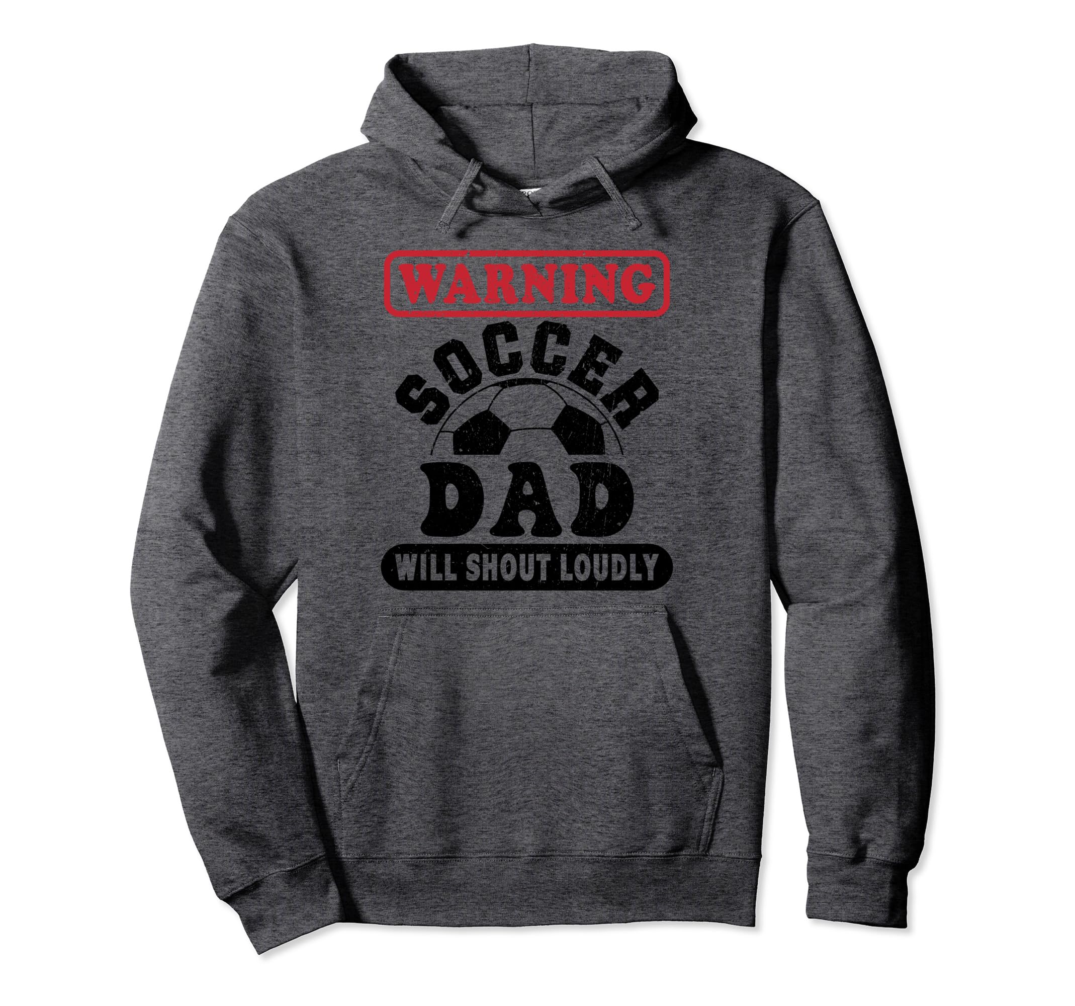 Warning Soccer Dad Will Shout Loudly Funny Hoodie - Graphic Print Unisex - T-Shirt, Sweatshirt, Hoodie