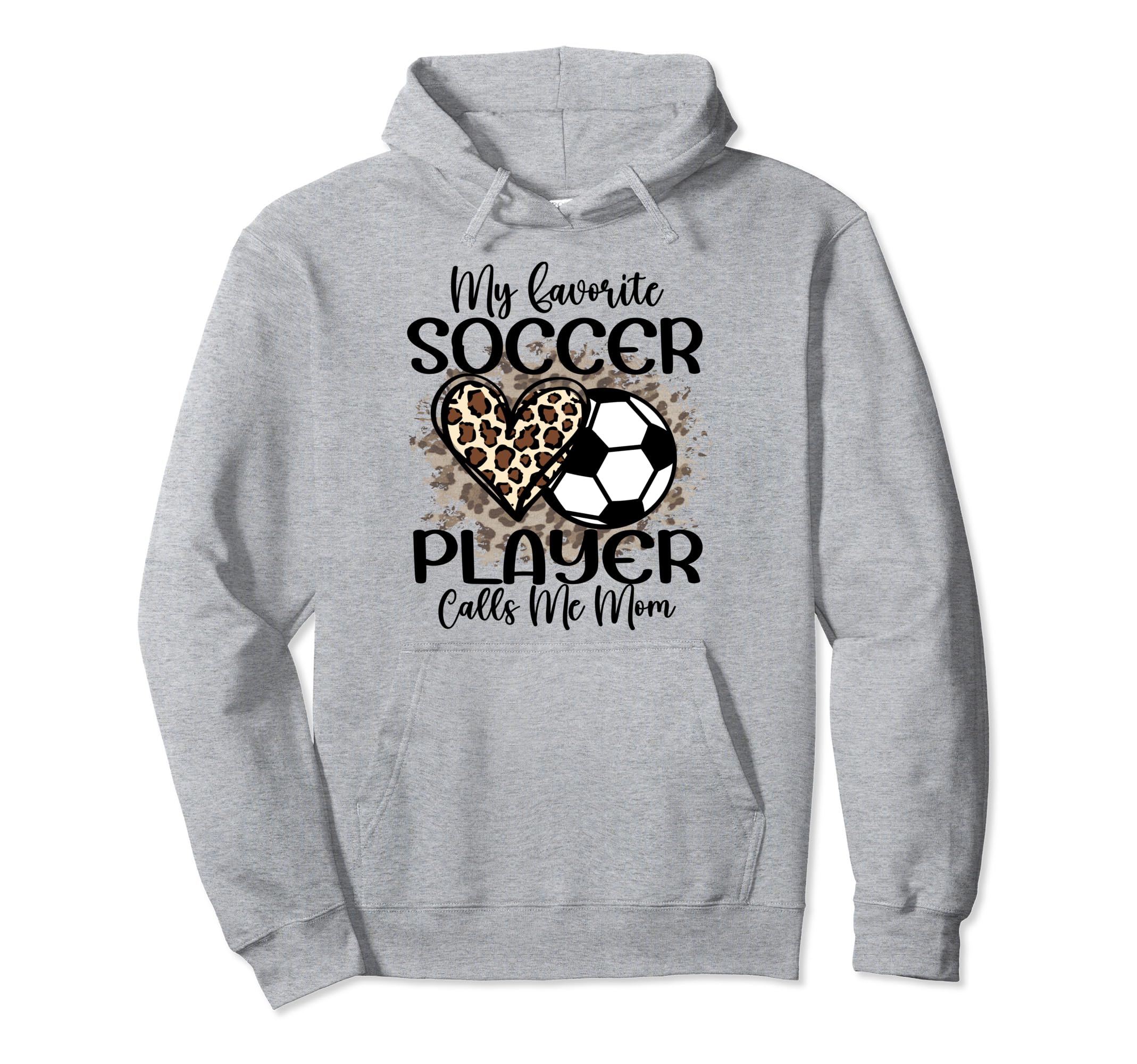My Favorite Soccer Player Calls Me Hoodie - Fun Novelty Design Men Women - T-Shirt, Sweatshirt, Hoodie