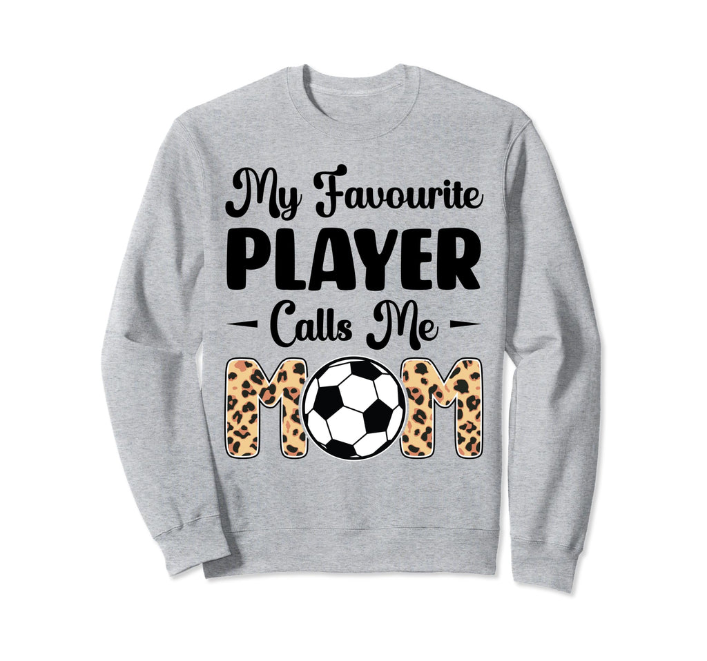 My Favorite Player Calls Me Mom Play Sweatshirt - Streetwear Style Unisex - T-Shirt, Sweatshirt, Hoodie
