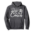 Dibs Coach Funny Soccer Coachs Wife Hoodie - Unique Graphic for Adults - T-Shirt, Sweatshirt, Hoodie