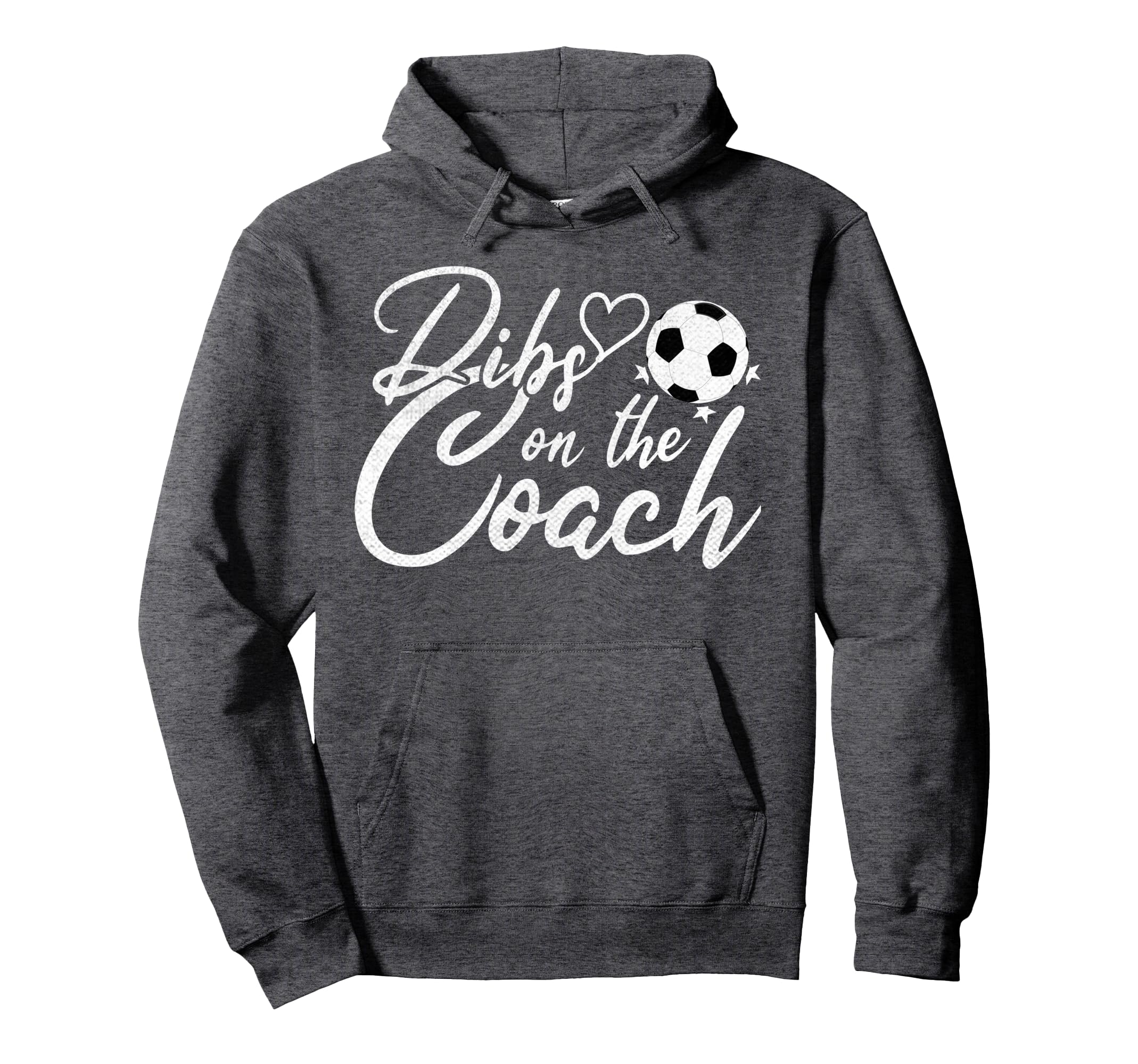 Dibs Coach Funny Soccer Coachs Wife Hoodie - Streetwear Style Men Women - T-Shirt, Sweatshirt, Hoodie