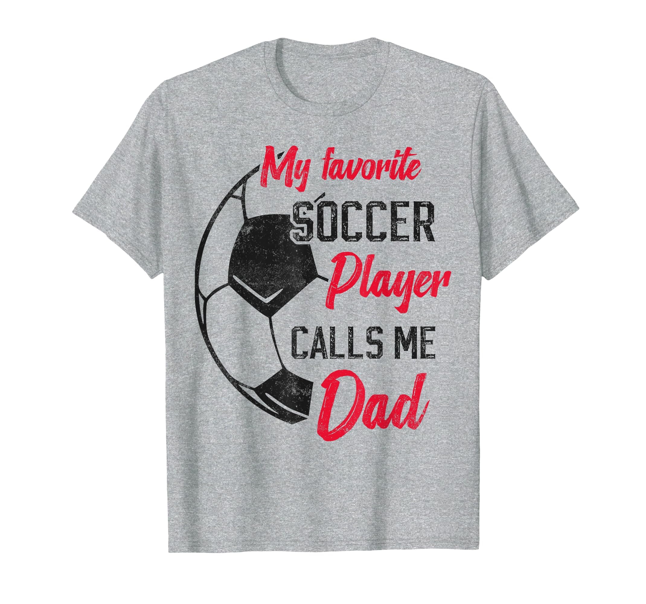 My Favorite Soccer Player Calls Me Dad T-Shirt - Trendy Graphic for Adults - T-Shirt, Sweatshirt, Hoodie