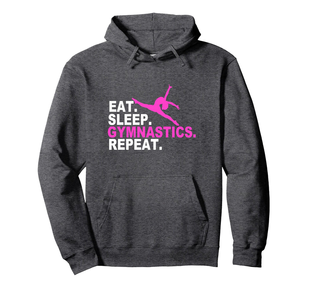 Eat Sleep Gymnastics Repeat Hoodie - Casual Everyday Wear Unisex - T-Shirt, Sweatshirt, Hoodie