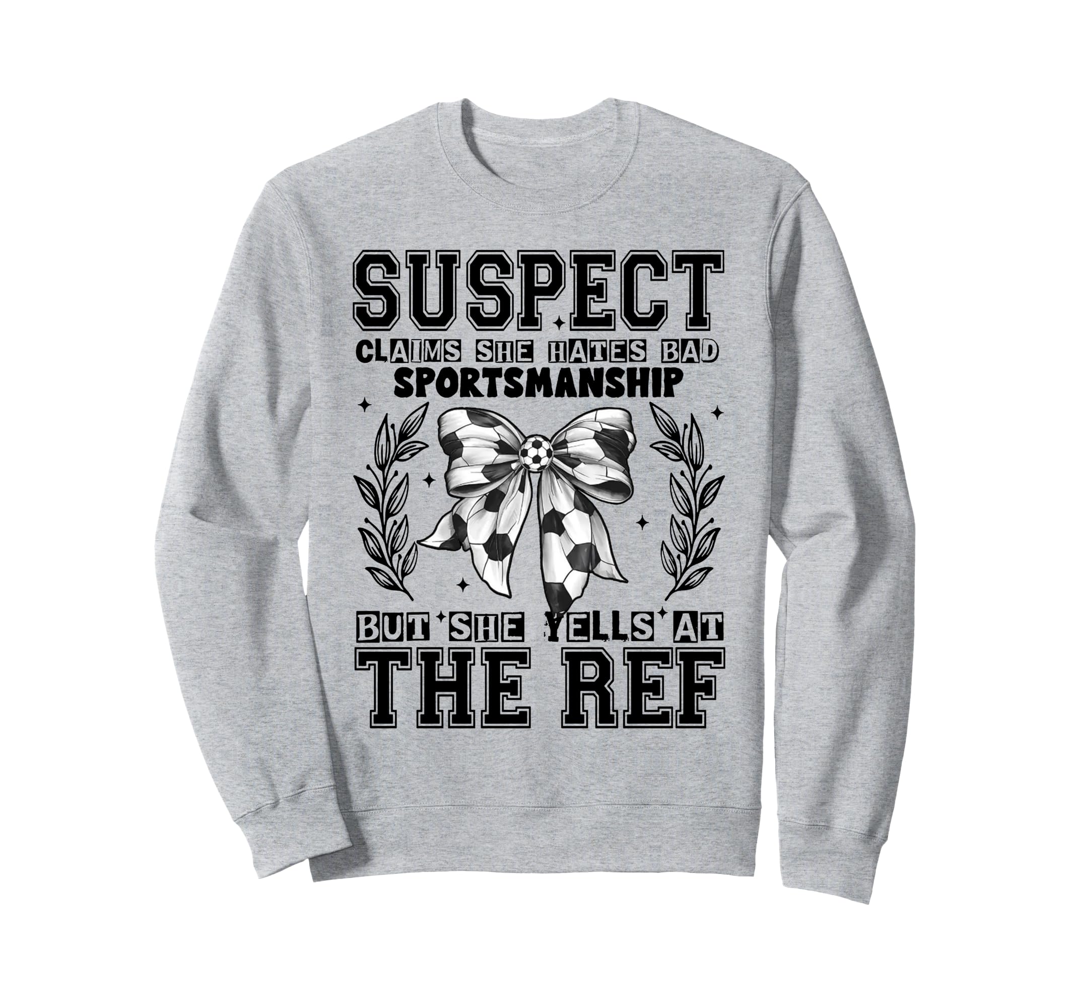 Suspect Claims She Hated Bad Sweatshirt - Casual Everyday Wear Men Women - T-Shirt, Sweatshirt, Hoodie