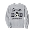 Senior Dad Soccer Class 2025 Sweatshirt - Novelty Apparel for Adults - T-Shirt, Sweatshirt, Hoodie