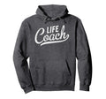 Life Coaching Mentor Gift Life Hoodie - Casual Everyday Wear for Adults - T-Shirt, Sweatshirt, Hoodie