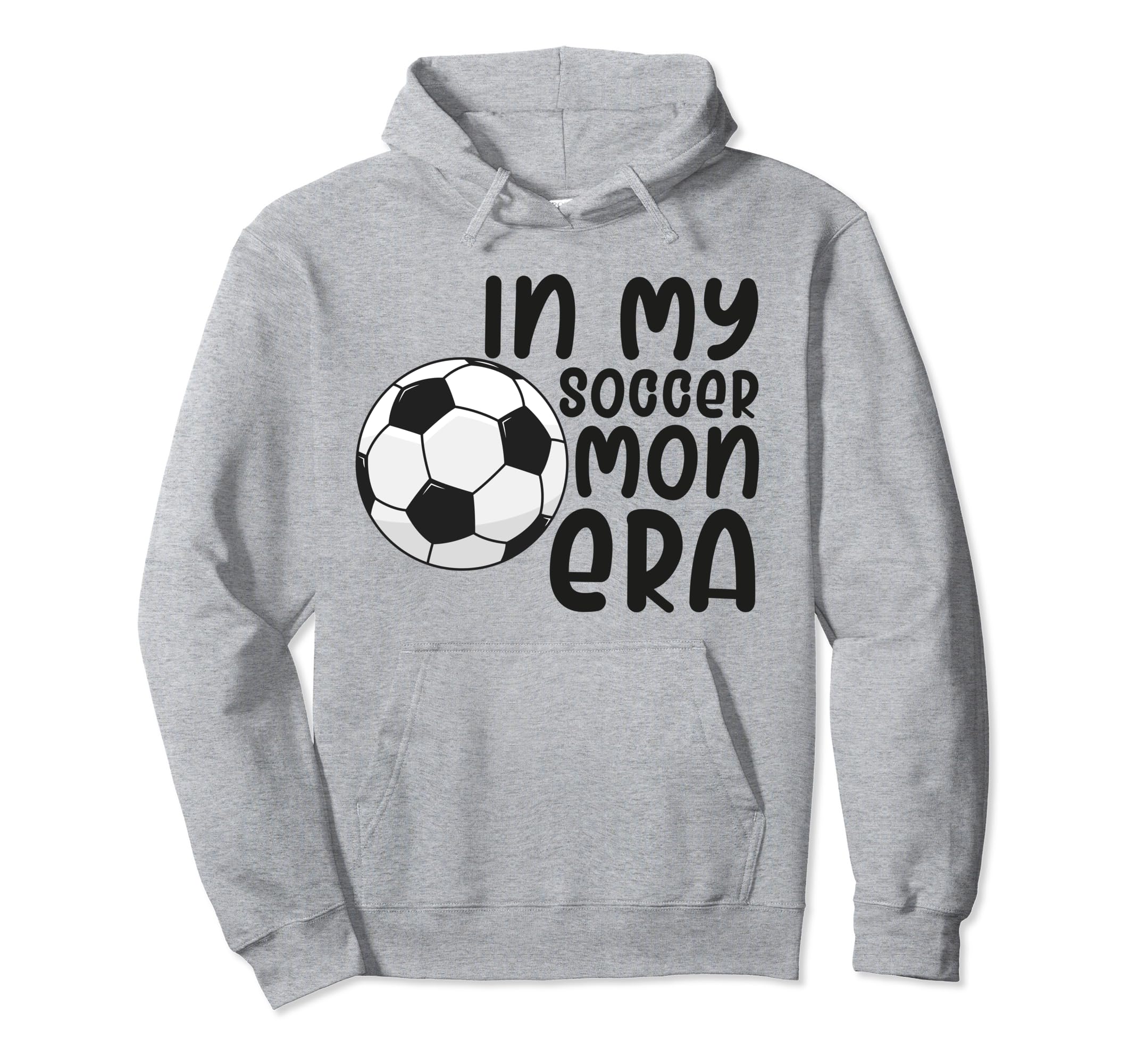 My Soccer Mom Era Funny Soccer Mom Hoodie - Streetwear Style Men Women - T-Shirt, Sweatshirt, Hoodie