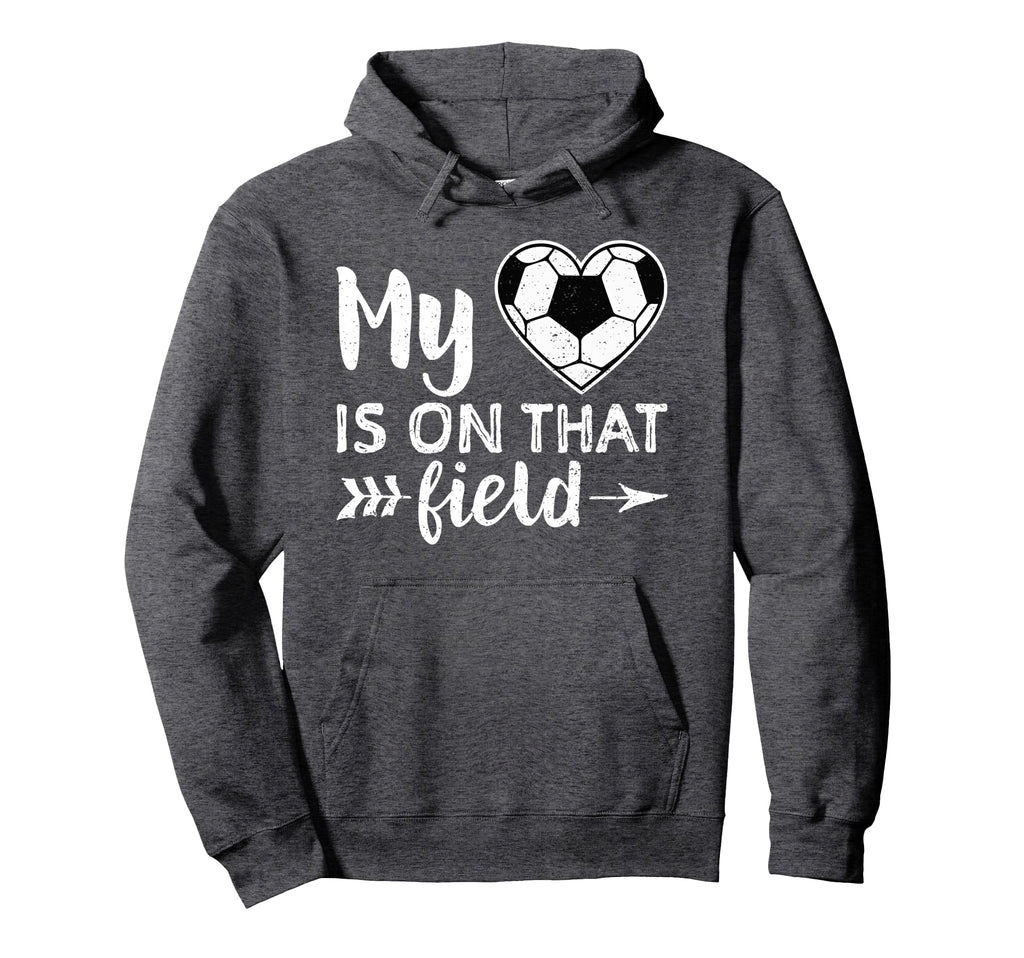 My Heart Is That Field Soccer Soccer Hoodie - Fun Novelty Design Unisex - T-Shirt, Sweatshirt, Hoodie