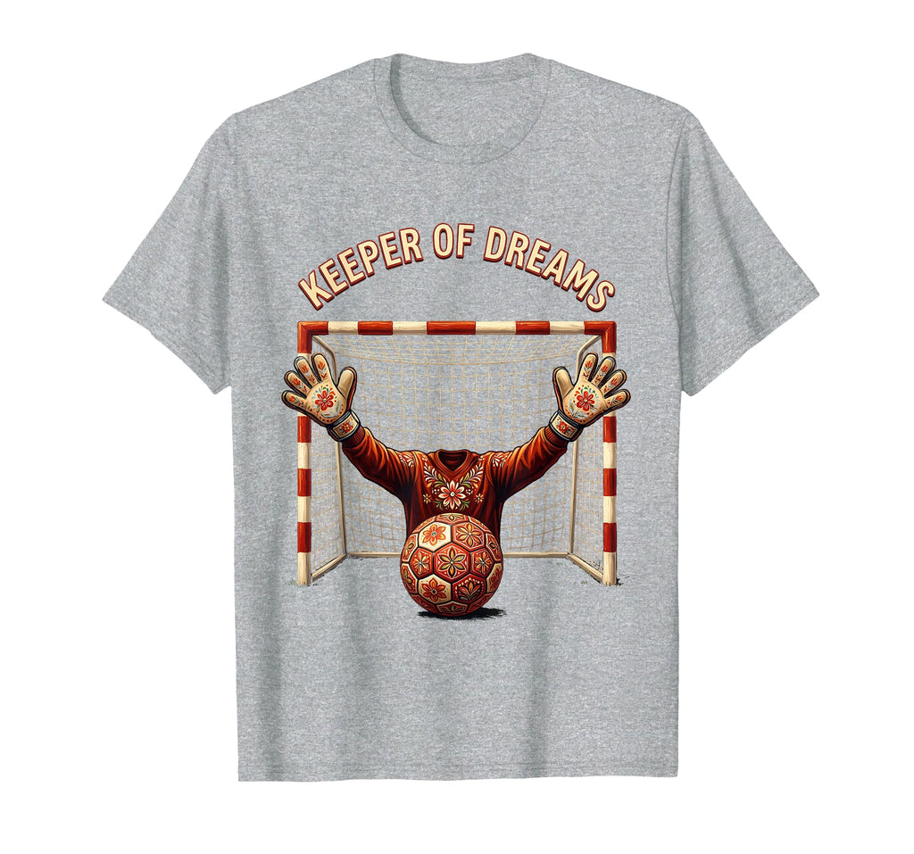 Keeper Dreams Soccer Goalkeeper T-Shirt - Streetwear Style Men Women - T-Shirt, Sweatshirt, Hoodie