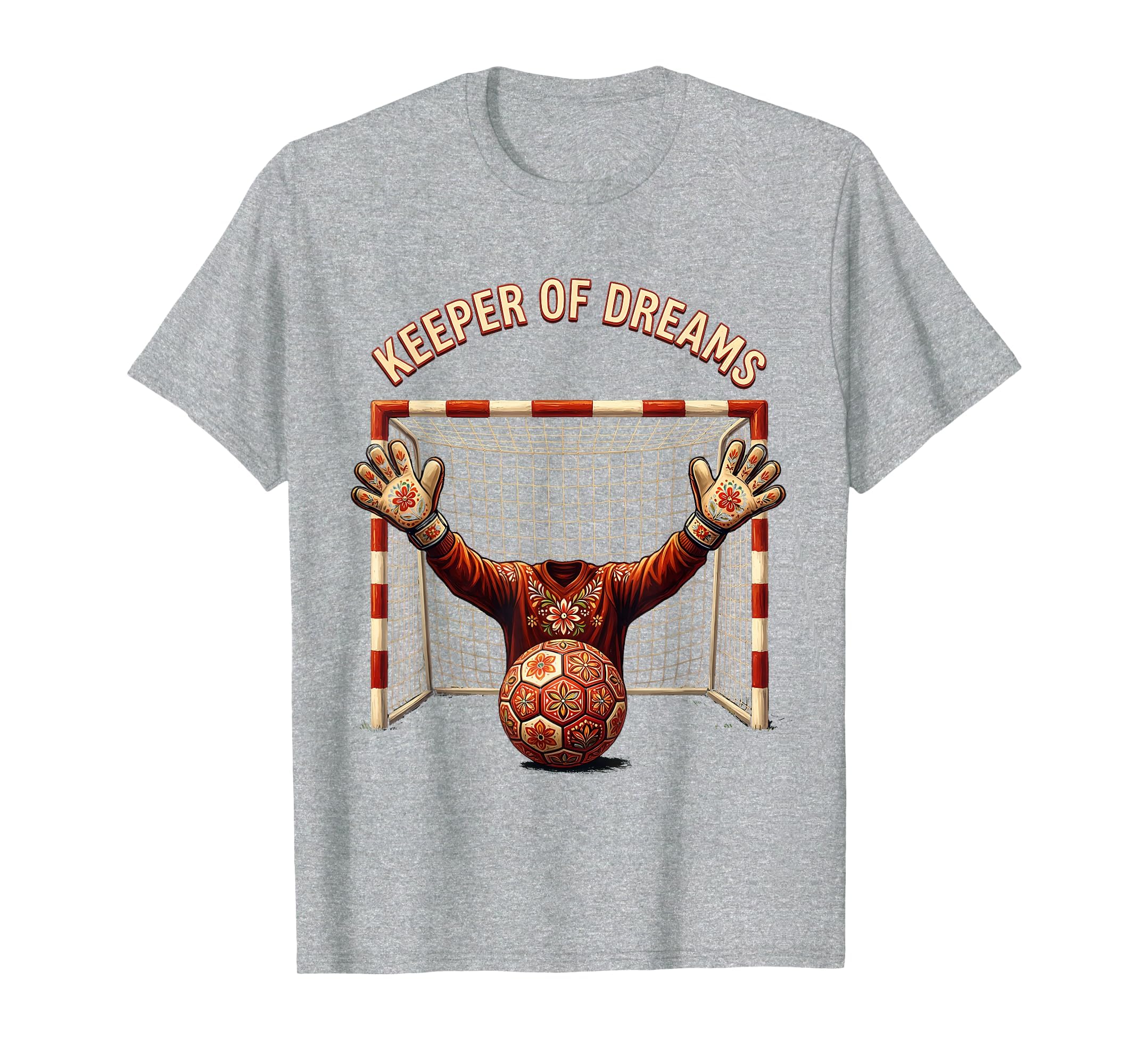 Keeper Dreams Soccer Goalkeeper T-Shirt - Streetwear Style Men Women - T-Shirt, Sweatshirt, Hoodie