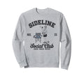 Sideline Social Club Soccer Mom Sweatshirt - Fun Novelty Design Unisex - T-Shirt, Sweatshirt, Hoodie