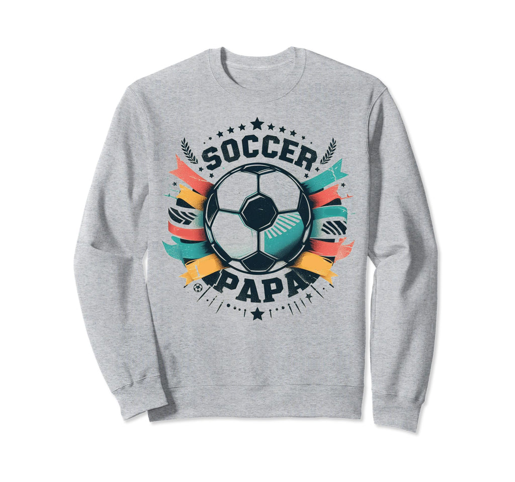 Soccer Papa Family Matching Dad Sweatshirt - Casual Everyday Wear Unisex - T-Shirt, Sweatshirt, Hoodie