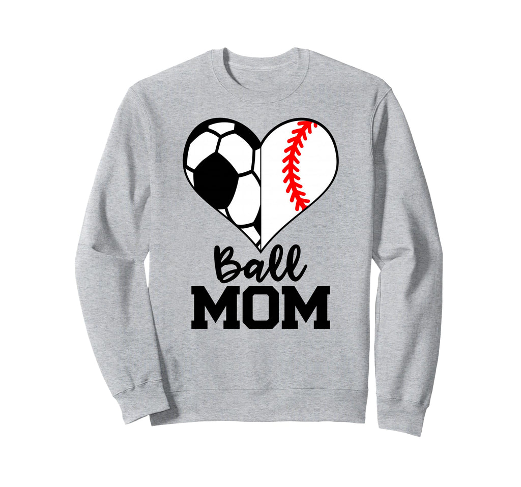 Ball Mom Funny Soccer Baseball Sweatshirt - Custom Art Print Men Women - T-Shirt, Sweatshirt, Hoodie