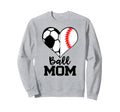Ball Mom Funny Soccer Baseball Sweatshirt - Custom Art Print Men Women - T-Shirt, Sweatshirt, Hoodie