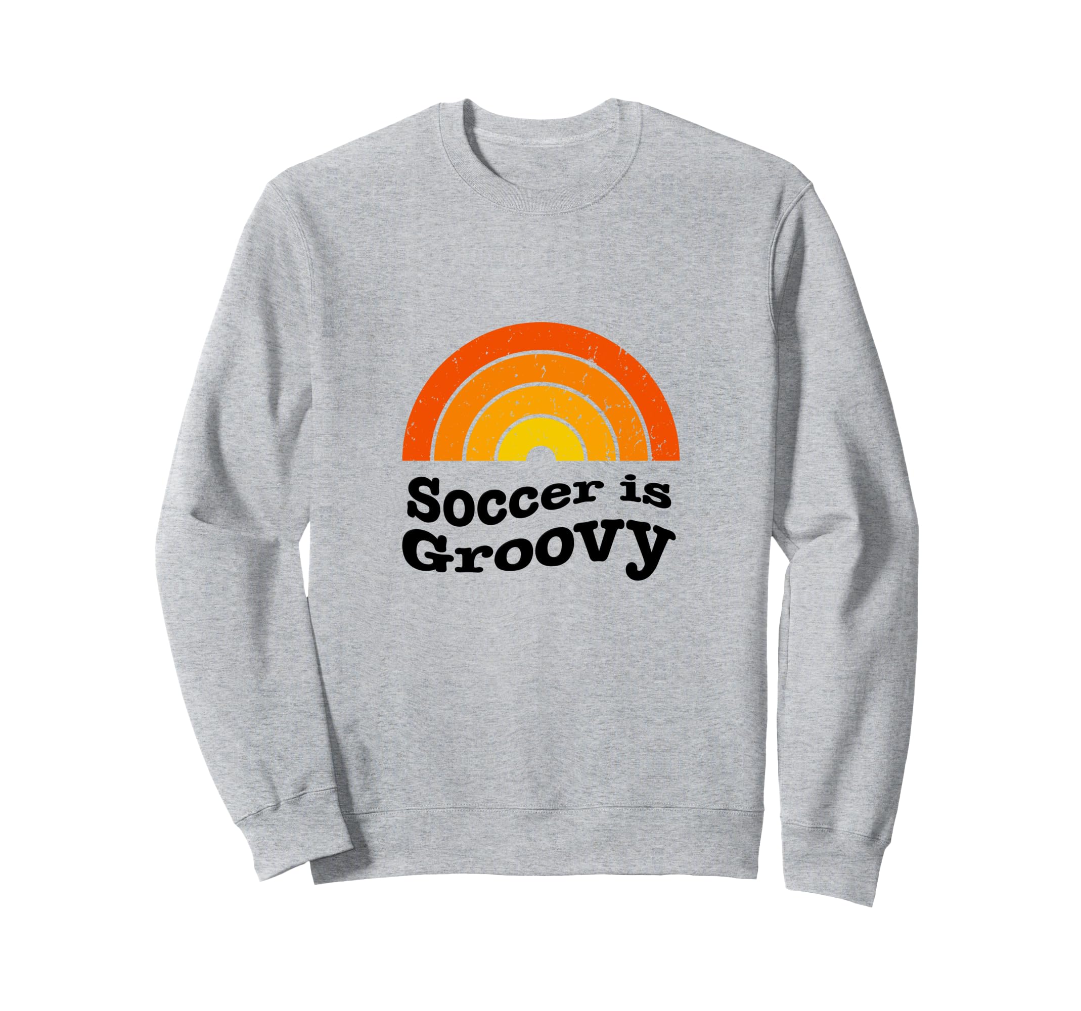 Soccer Is Groovy 60S Soccer Sweatshirt - Fun Novelty Design for Adults - T-Shirt, Sweatshirt, Hoodie