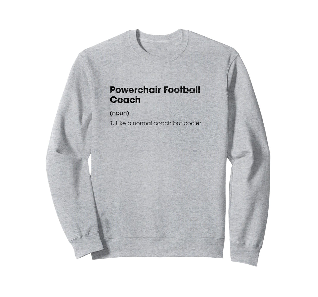 Powerchair Football Coach Definition Sweatshirt - Custom Art Print Unisex - T-Shirt, Sweatshirt, Hoodie