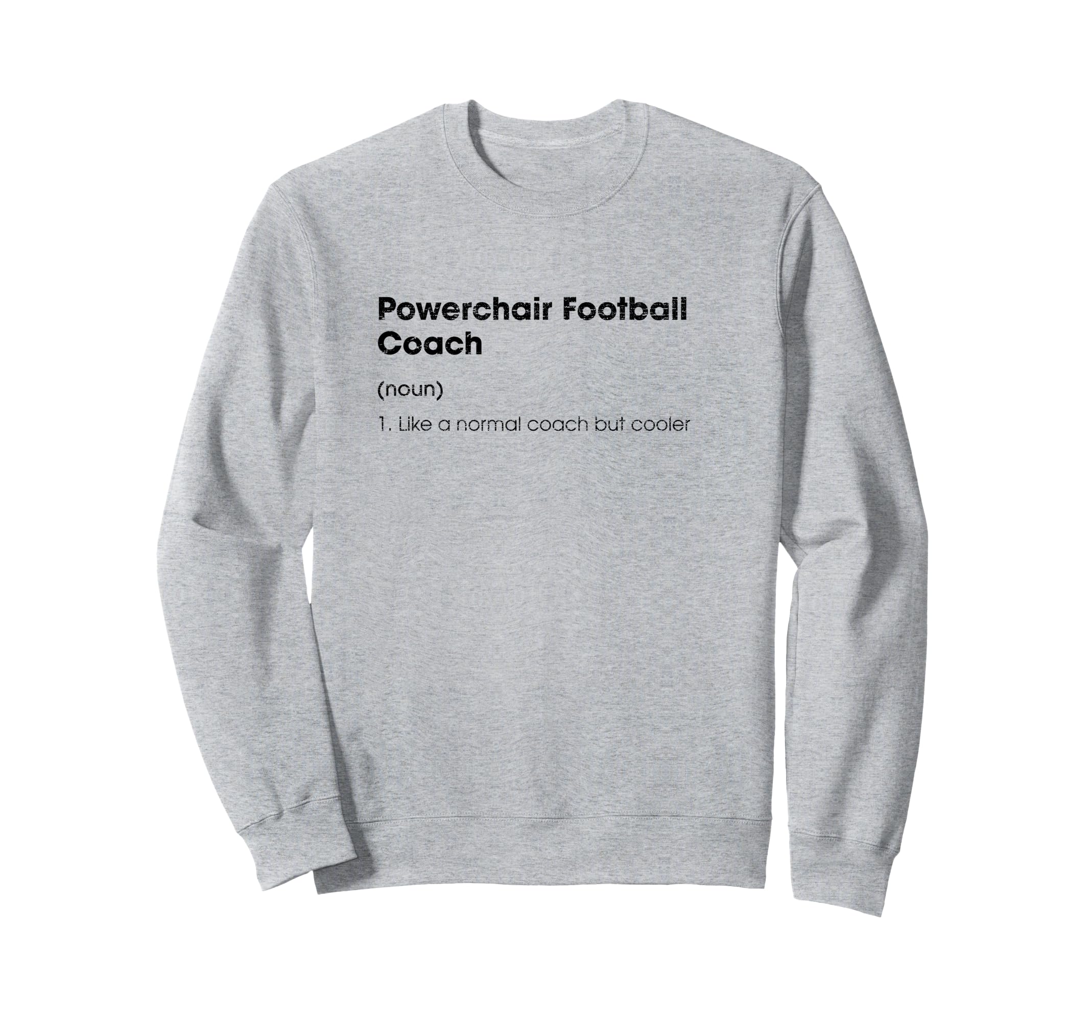 Powerchair Football Coach Definition Sweatshirt - Custom Art Print Unisex - T-Shirt, Sweatshirt, Hoodie